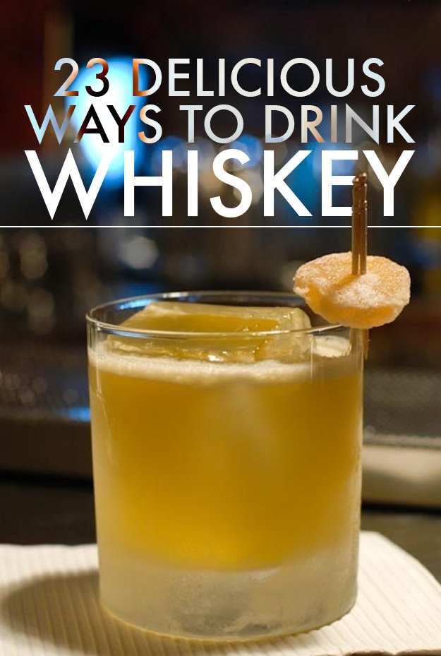 23 Delicious Ways To Drink Whiskey Tonight