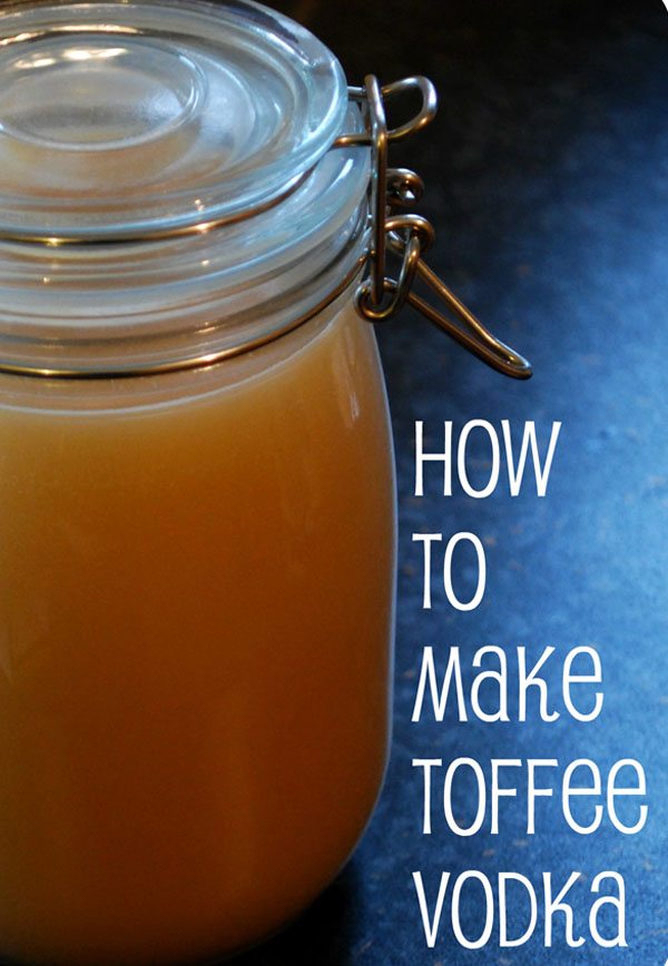 How To Make Toffee Vodka