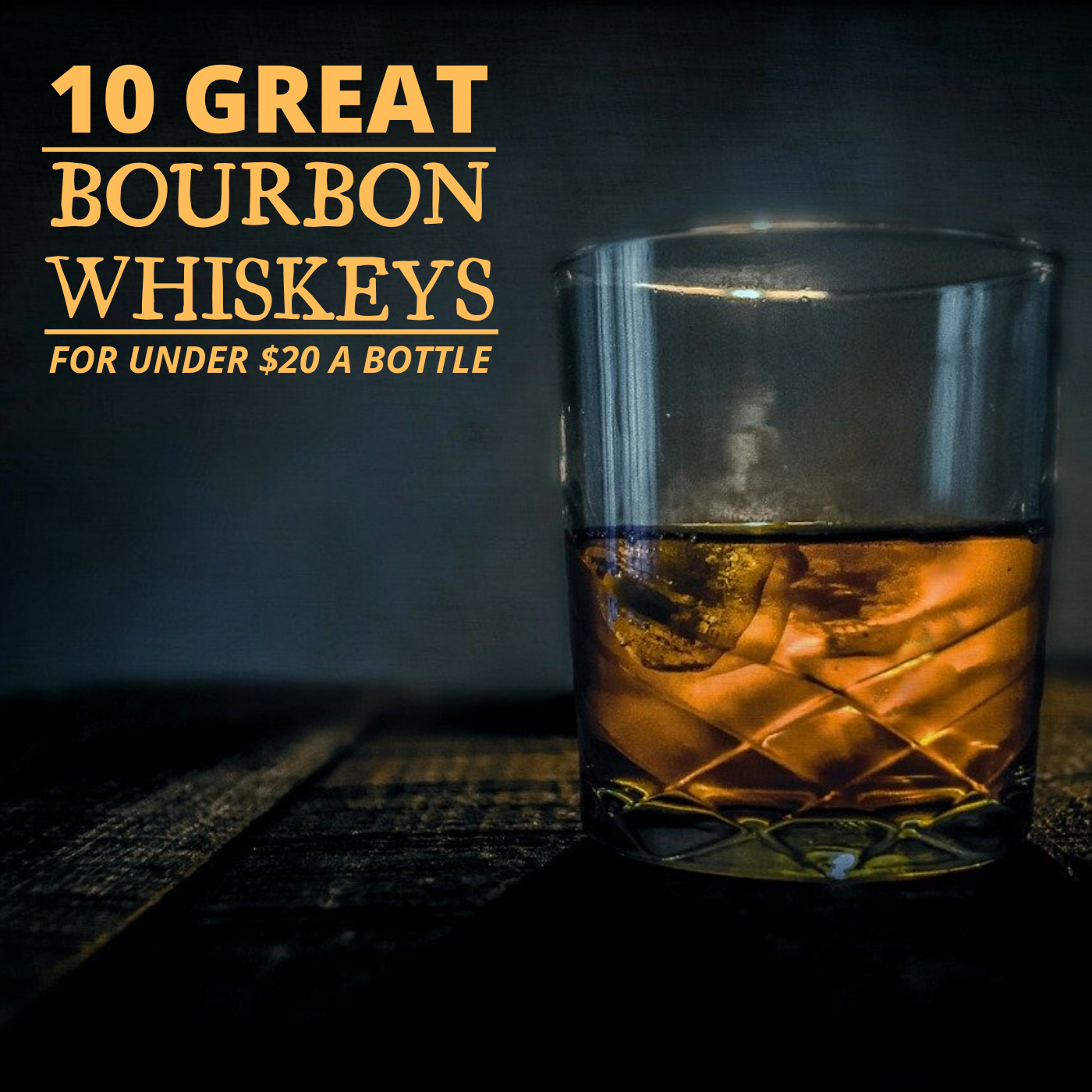 The 10 Best Bourbon Whiskeys for Under $20